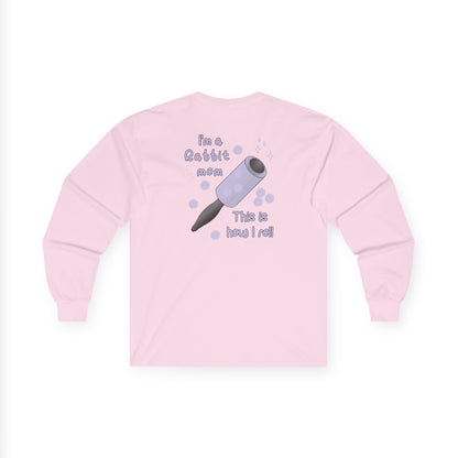 I'm A Rabbit Mom This Is How I Roll Long Sleeve T-Shirt