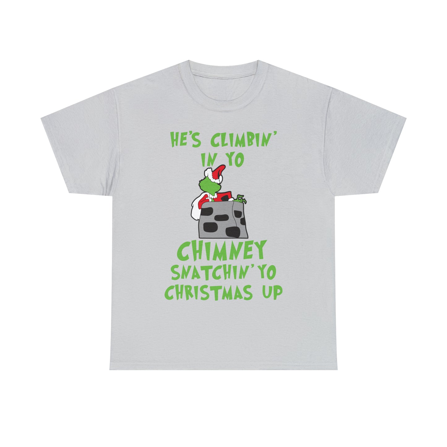 Grinch He's Climbing in Yo Chimney Christmas Short Sleeve Tee