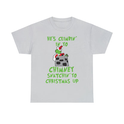 Grinch He's Climbing in Yo Chimney Christmas Short Sleeve Tee