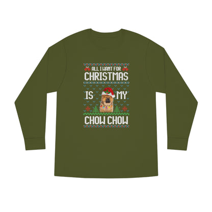 All I Want For Christmas is My Chow Chow Dog Ugly Sweater Long Sleeve T-shirt