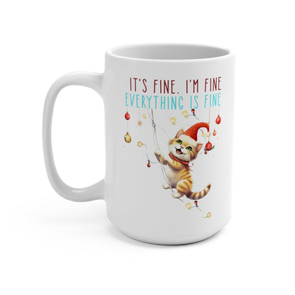 It's Fine I'm Fine Everything is Fine Christmas Cat Mug 15oz