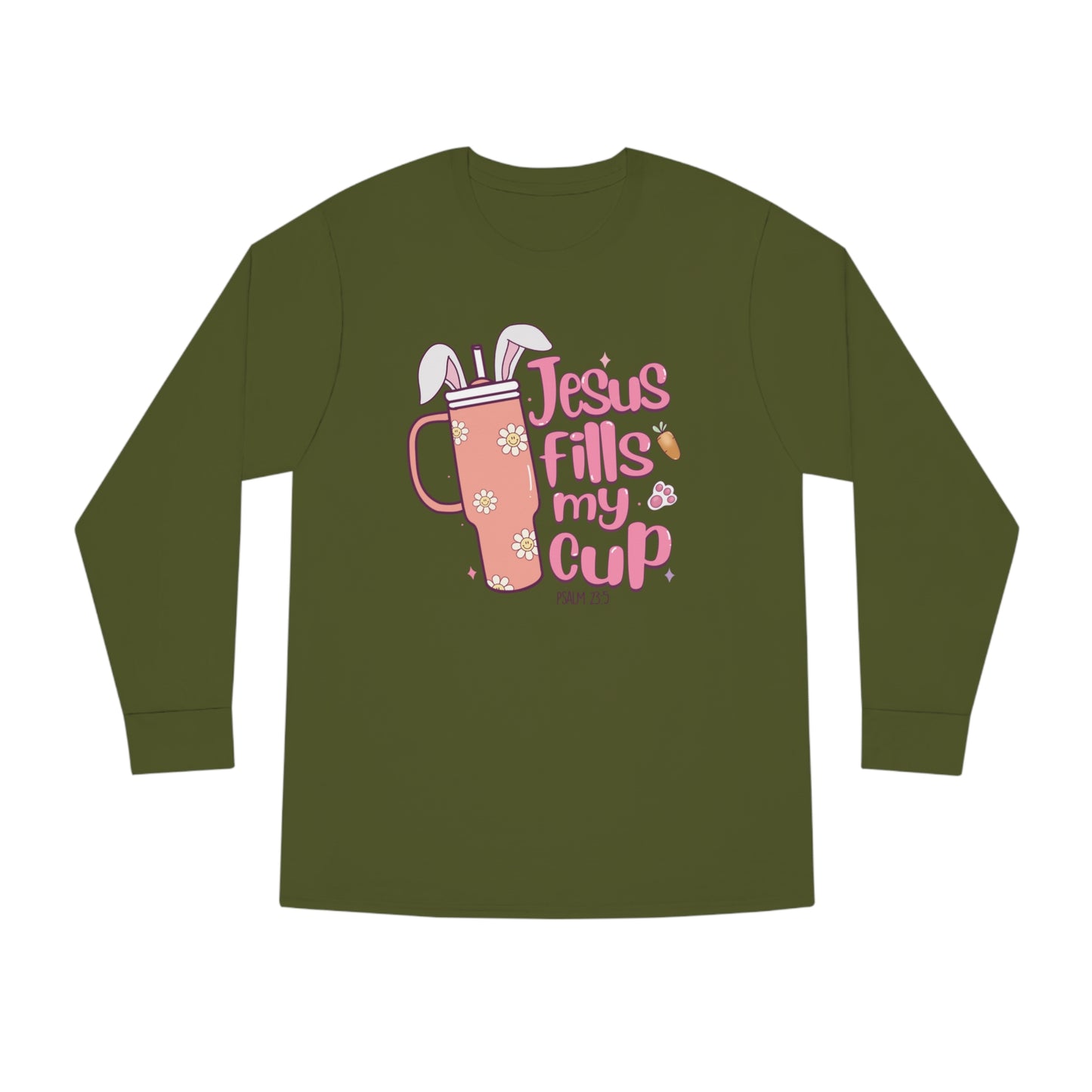 Jesus Fill My Cup Easter Long Sleeve T-shirt