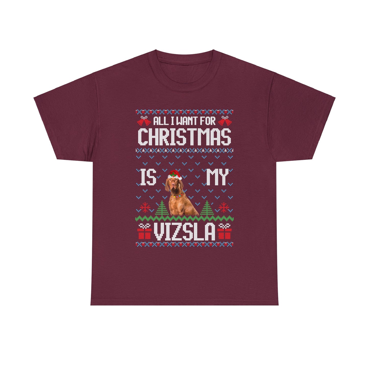 All I Want For Christmas is My Vizla Dog Ugly Sweater Short Sleeve Tee