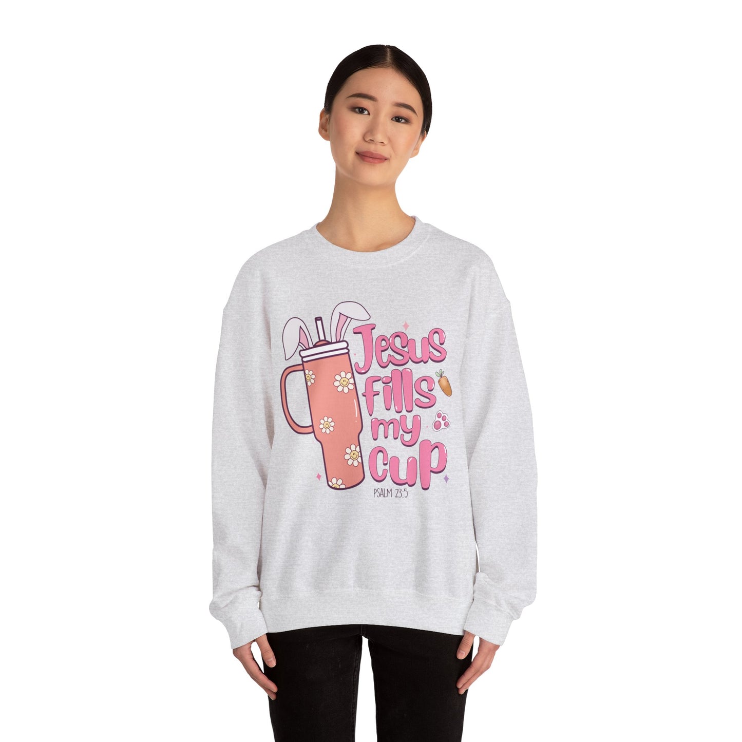 Jesus Fills My Cup Easter Sweatshirt