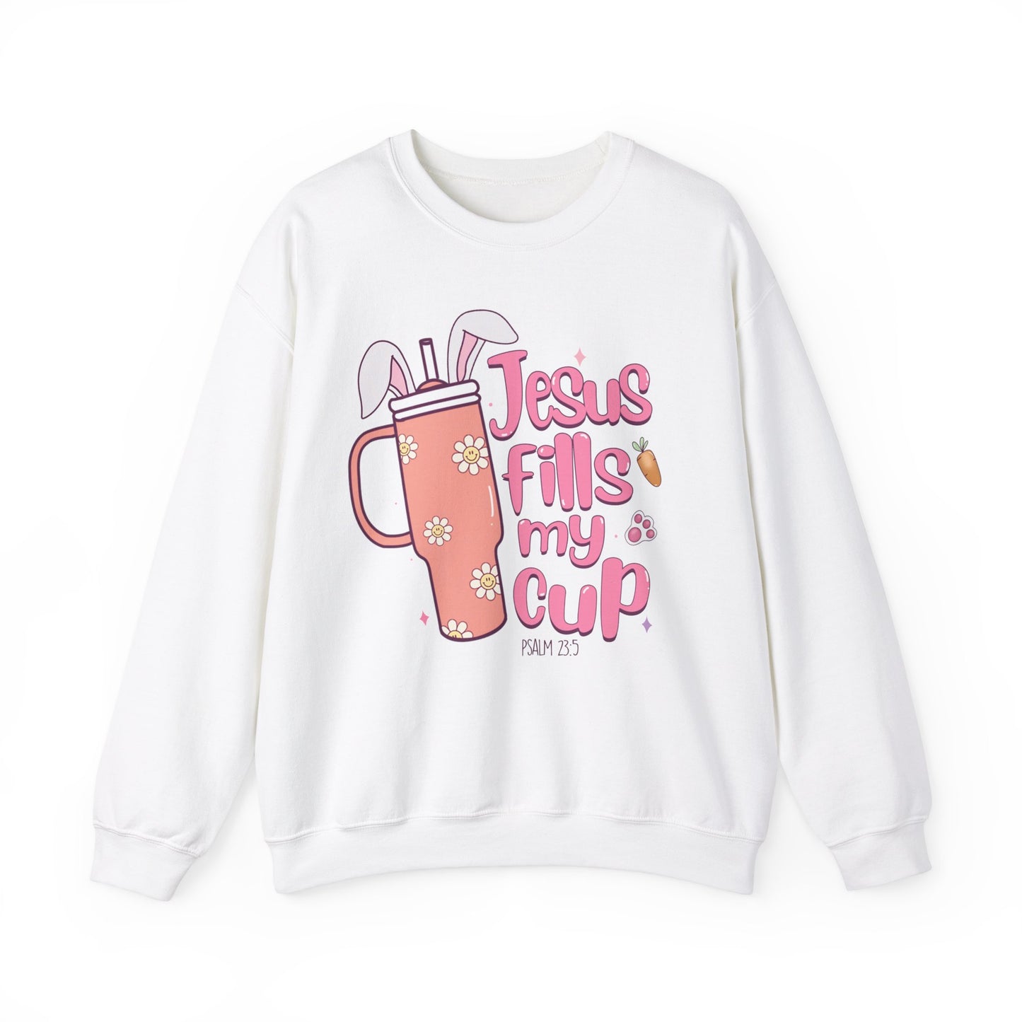 Jesus Fills My Cup Easter Sweatshirt