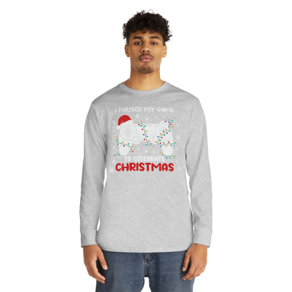 I Paused My Game To Celebrate Christmas Long Sleeve T-Shirt