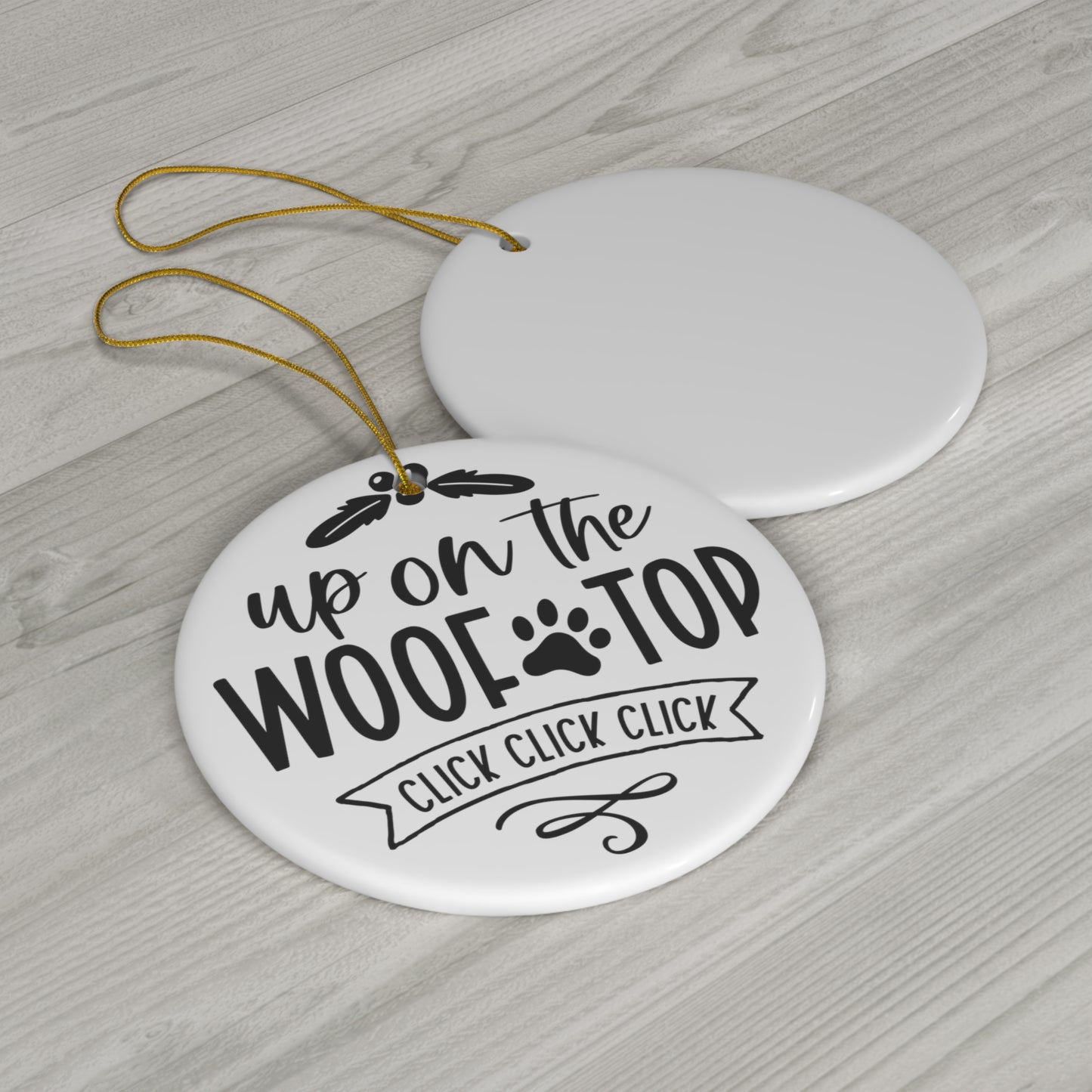 Up on the Woof Top Click Click Click Christmas Ceramic Ornament