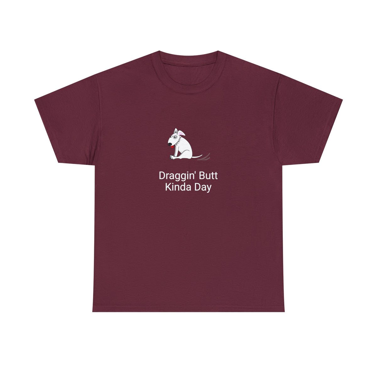 Draggin Butt Kinda Day Unisex Heavy Cotton Tee