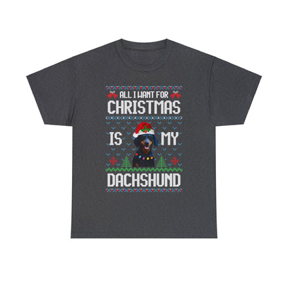 All I Want For Christmas is My Dachshund Dog Ugly Sweater Short Sleeve Tee