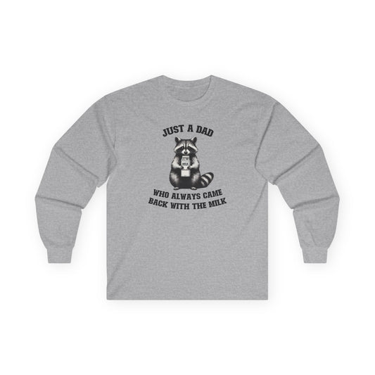 Just a Dad Who Always Came Back With The Milk Long Sleeve T-Shirt