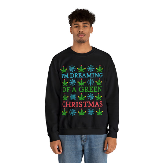 I'm Dreaming of a Green Christmas Ugly Sweater Sweatshirt