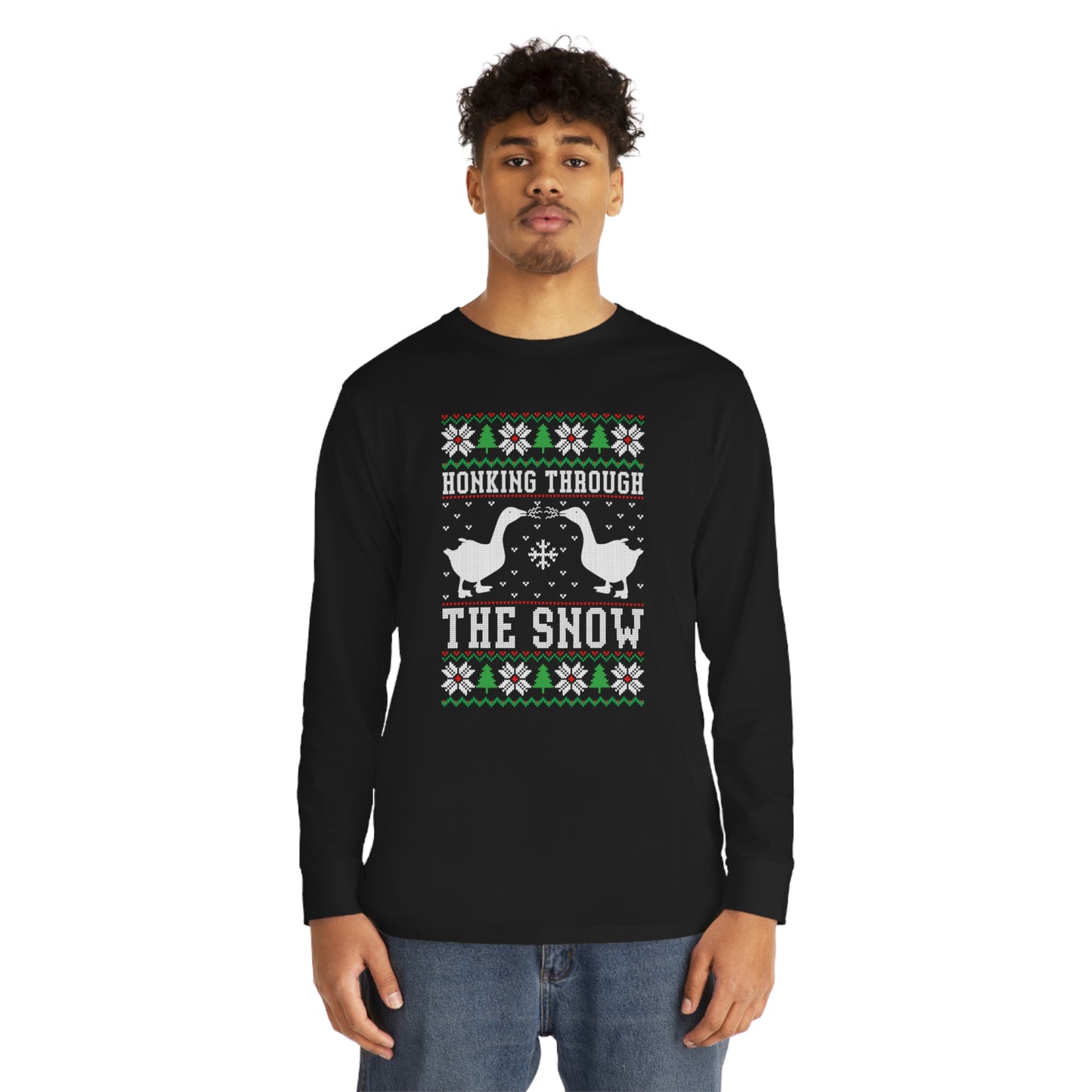 Honking Through The Snow Christmas Ugly Sweater Long Sleeve T-shirt