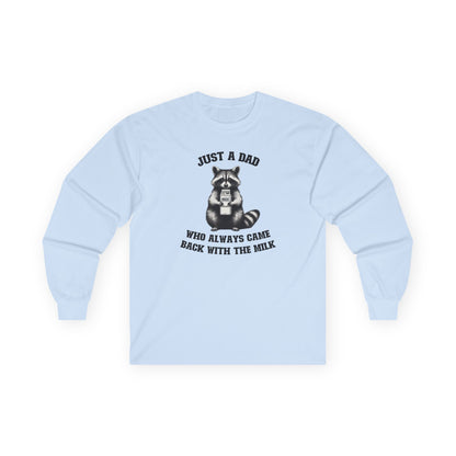 Just a Dad Who Always Came Back With The Milk Long Sleeve T-Shirt