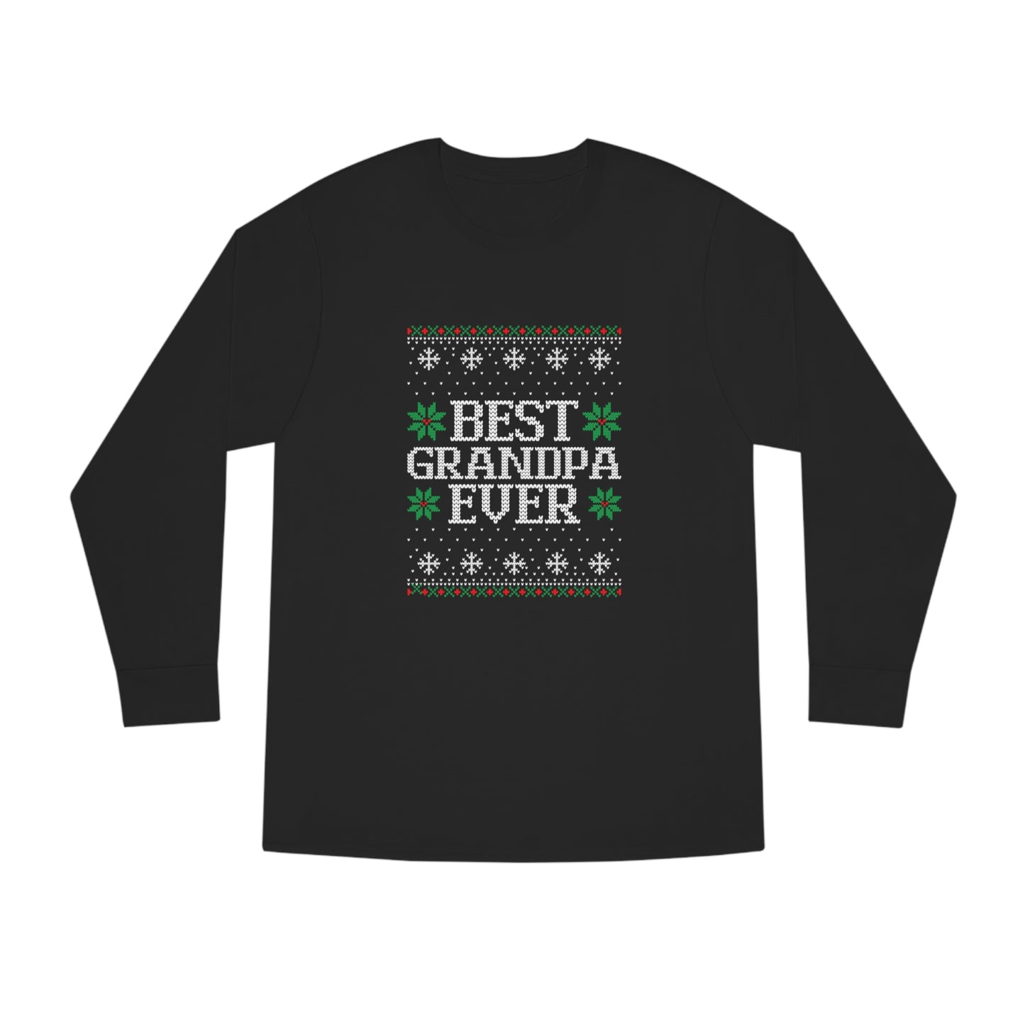 Best Grandpa Ever Christmas Ugly Sweater Long Sleeve T-shirt