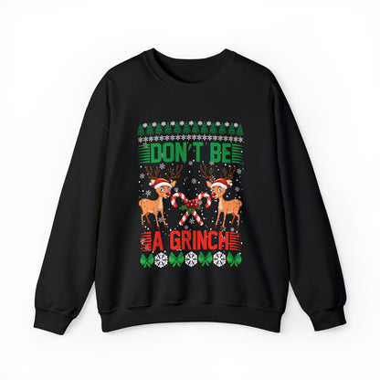 Don't Be A Grinch Christmas Ugly Sweater Sweatshirt