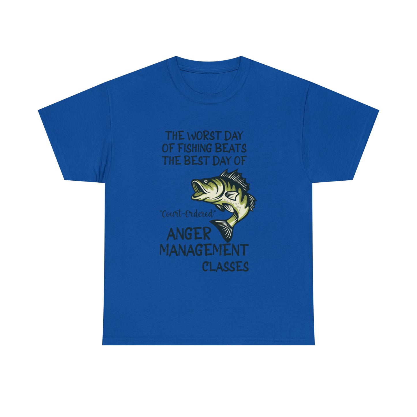 The Worst Day of Fishing Beats the Best Day of Anger Management Classes Short Sleeve Tee