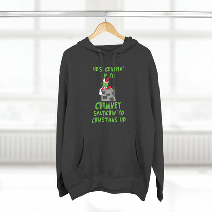 Grinch He's Climbing in Yo Chimney Christmas Pullover Hoodie