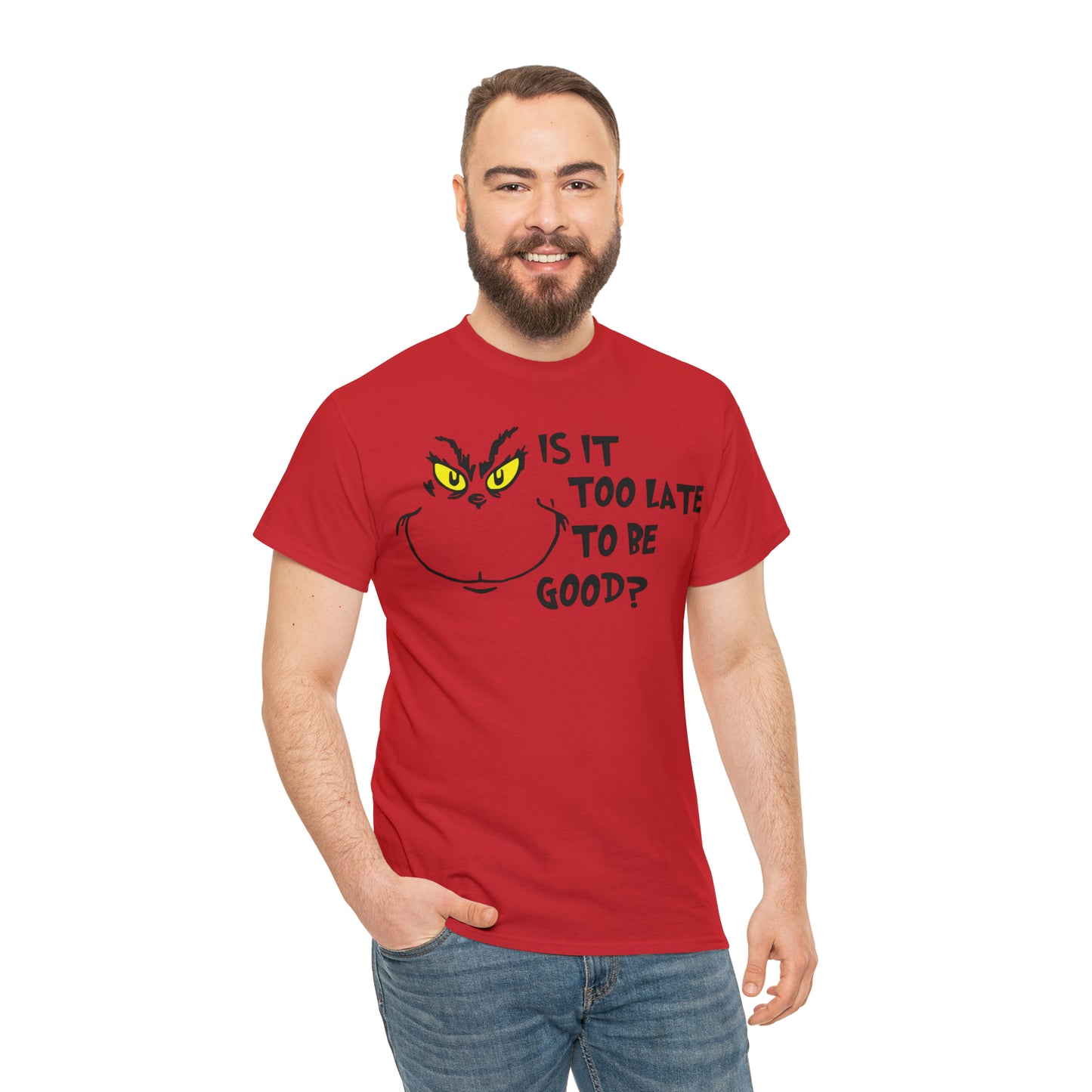 Is It Too Late To Be Good? Grinch Christmas Short Sleeve Tee