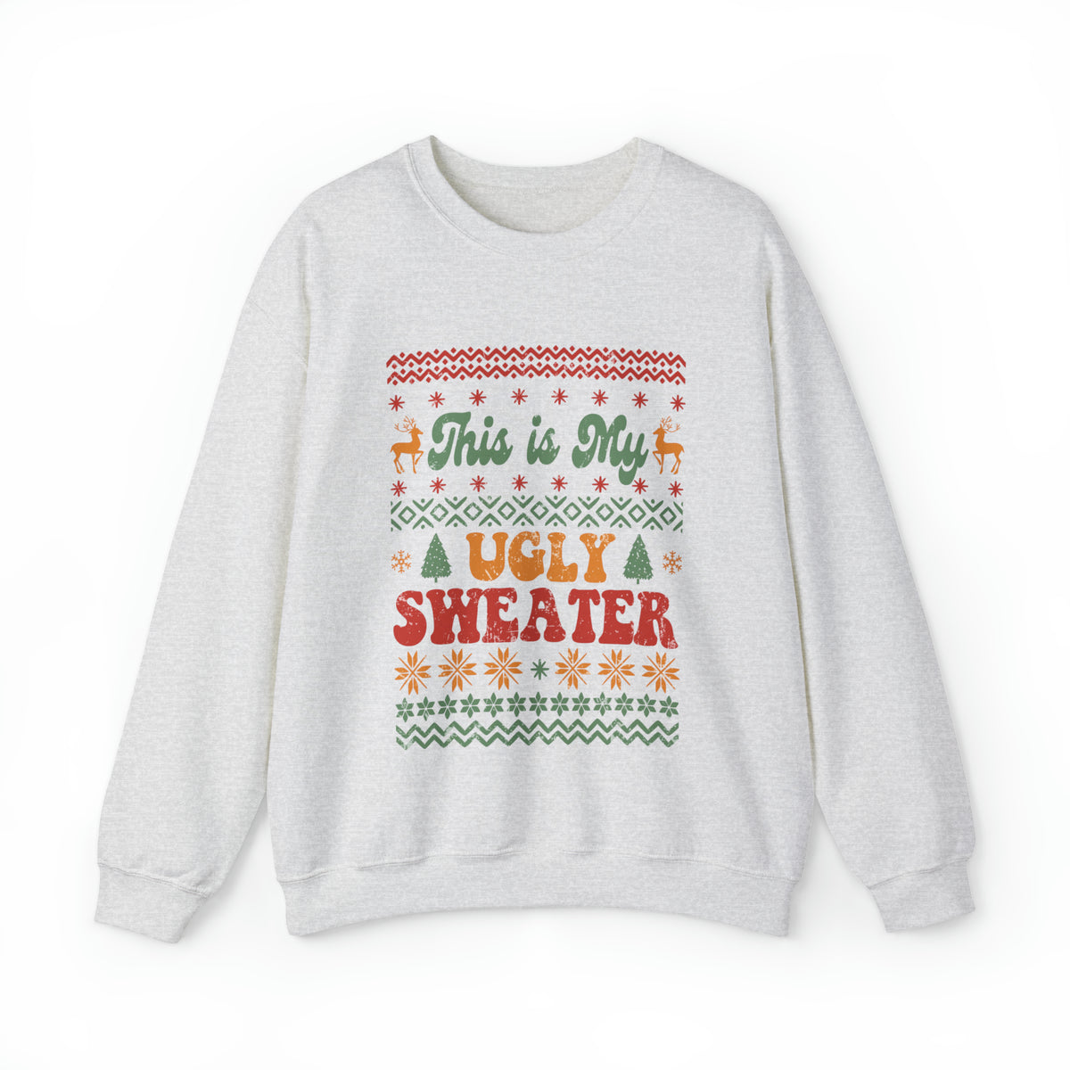 This is My Ugly Sweater  Sweatshirt