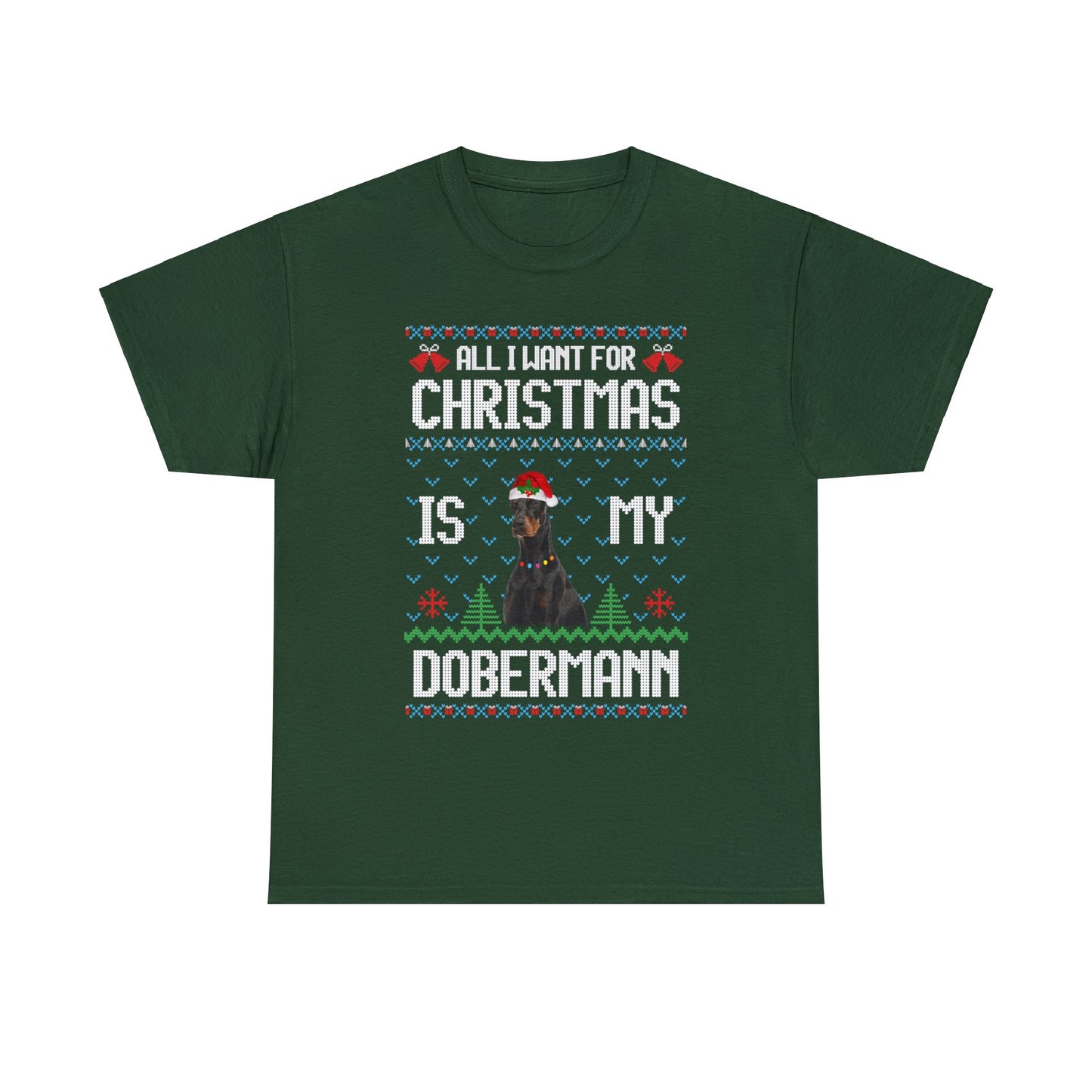 All I Want For Christmas is My Doberman Dog Ugly Sweater Short Sleeve Tee