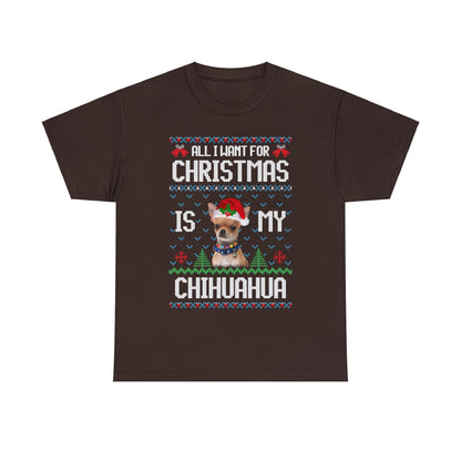 All I Want For Christmas is My Chihuahua Dog Ugly Sweater Short Sleeve Tee