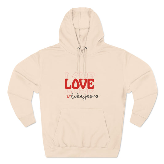 Love Like Jesus Valentine Pullover Hoodie