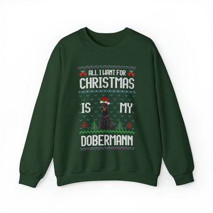 All I Want For Christmas is My Doberman Dog Ugly Sweater Sweatshirt