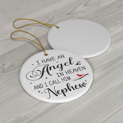 I Have An Angel In Heaven And I Call Him Nephew Christmas Ceramic Ornament