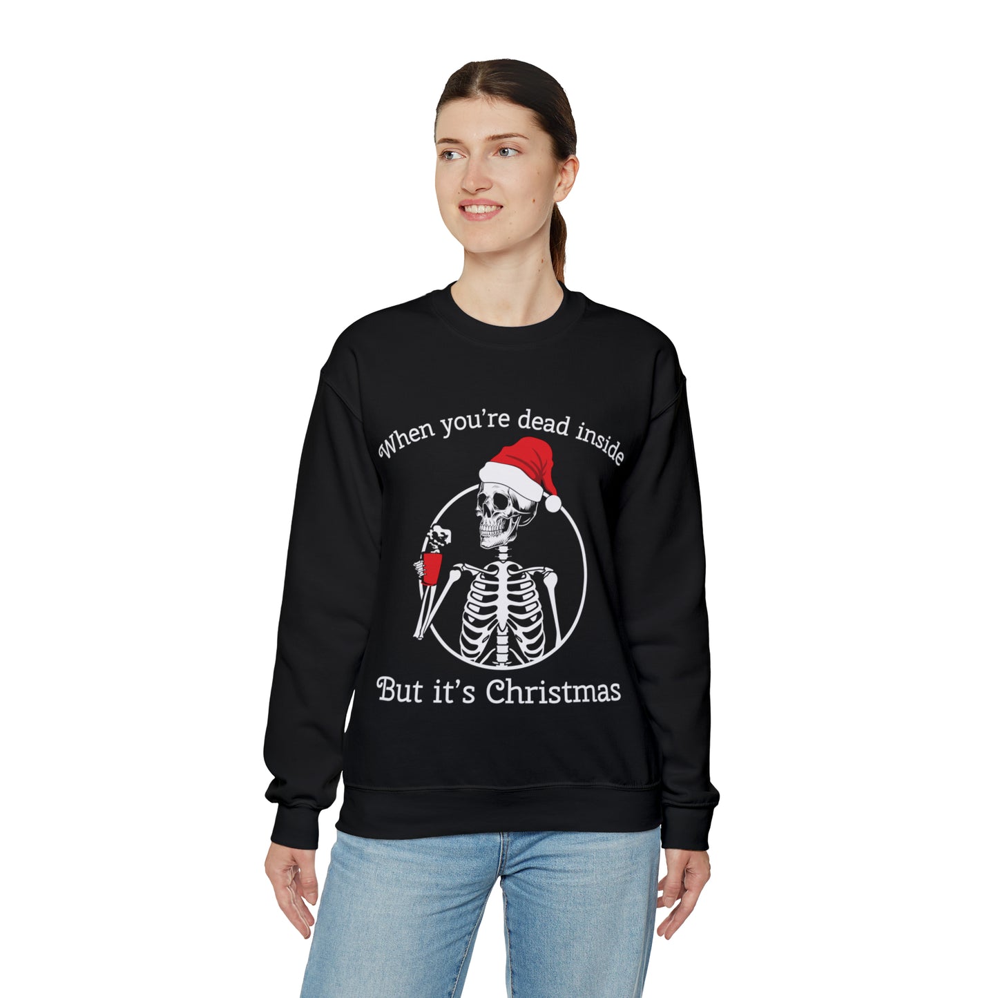 When You're Dead Inside But It's Christmas Sweatshirt