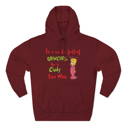 In A World Full of Grinches Be a Cindy Lou Who Christmas Pullover Hoodie