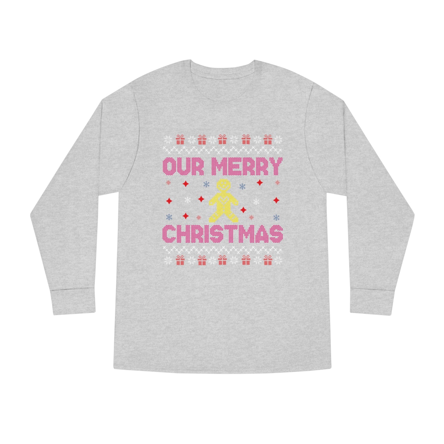 Our Merry Christmas Ugly Sweater Long Sleeve T-shirt