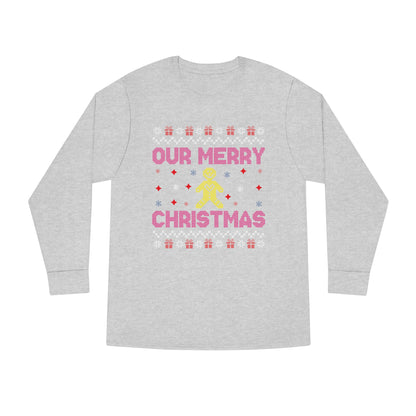 Our Merry Christmas Ugly Sweater Long Sleeve T-shirt