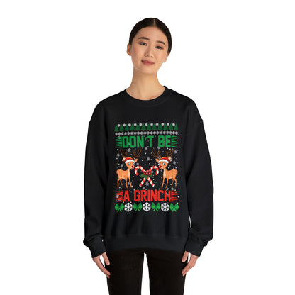 Don't Be A Grinch Christmas Ugly Sweater Sweatshirt