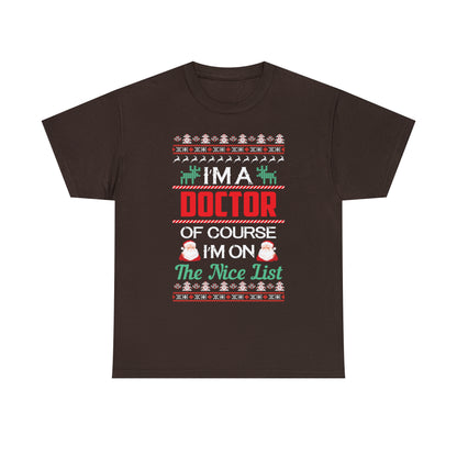 I'm a Doctor of Course I'm On The Nice List Christmas Ugly Sweater Short Sleeve Tee