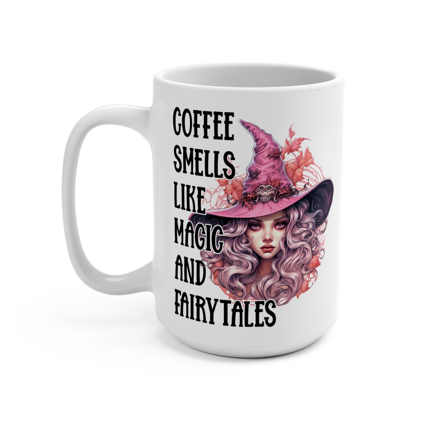 Coffee Smells Like Magic And Fairy Tails Mug 15oz