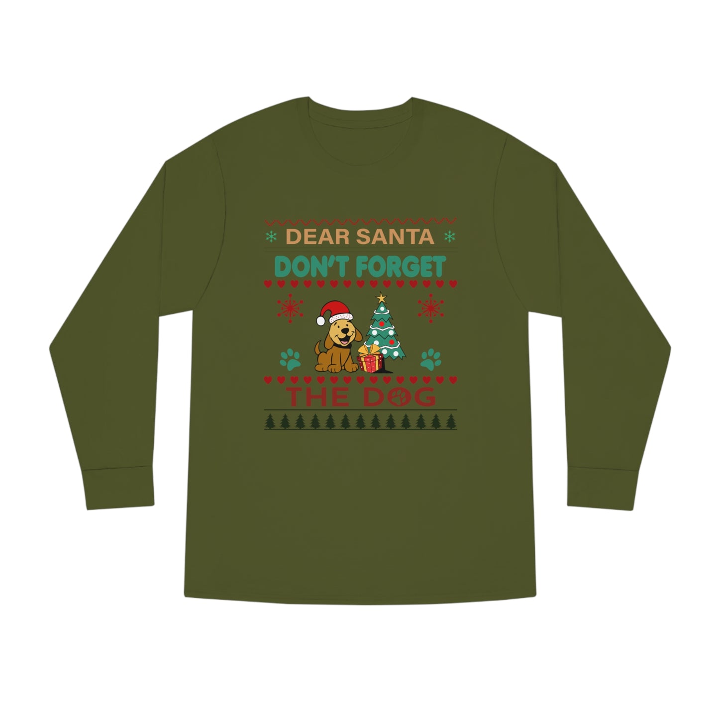 Dear Santa Don't Forget the Dog Christmas Ugly Sweater Long Sleeve Tee