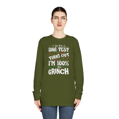 I Just Took A DNA Test Turns Out I'm 100% That Grinch Christmas Long Sleeve Tee