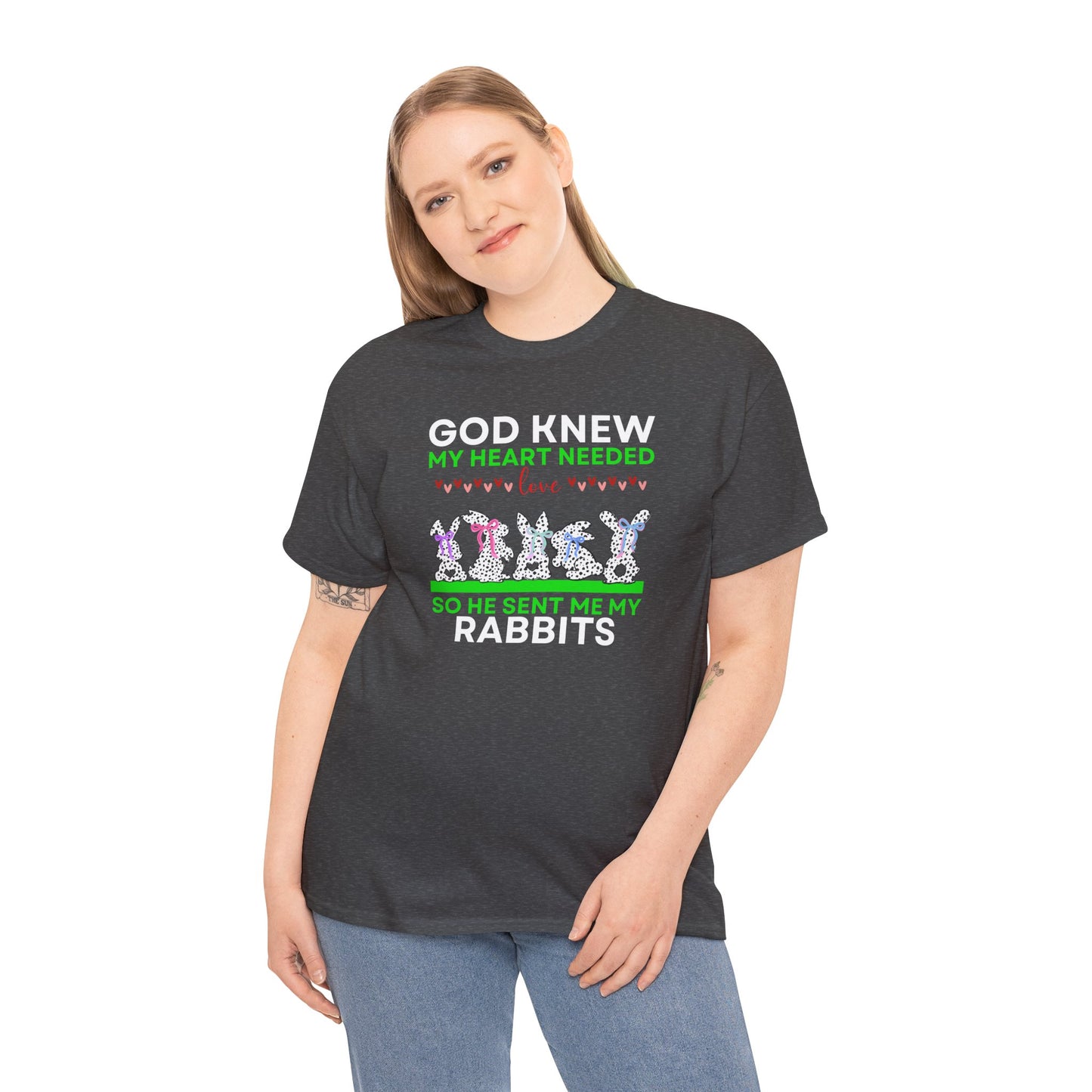 God Knew I Needed Love So He Sent Me My Rabbits Short Sleeve Tshirt
