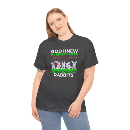 God Knew I Needed Love So He Sent Me My Rabbits Short Sleeve Tshirt