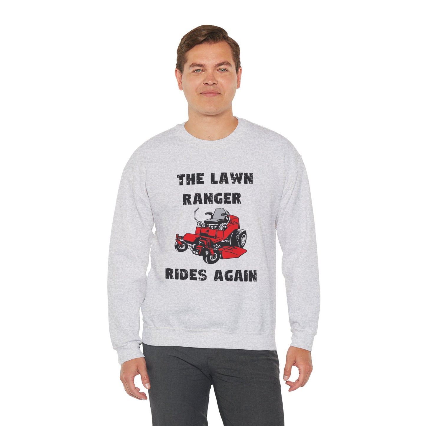 The Lawn Ranger Rides Again Sweatshirt