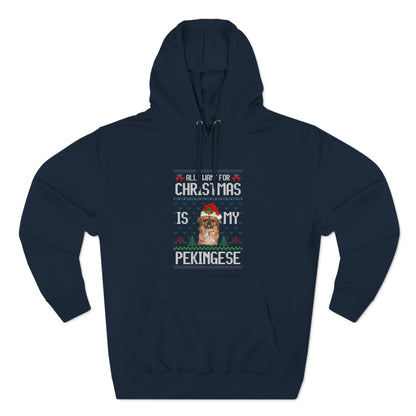 All I Want For Christmas is My Pekingese Dog Ugly Sweater Pullover Hoodie