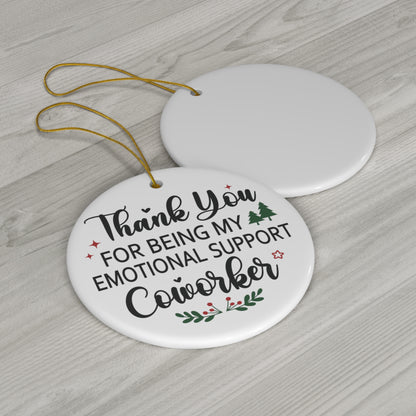 Thank You For Being My Emotional Support Coworker Christmas Ceramic Ornament