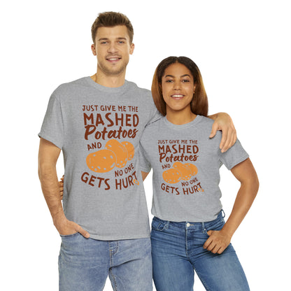 Just Give Me The Mashed Potatoes And No One Gets Hurt Thanksgiving Short Sleeve Tee