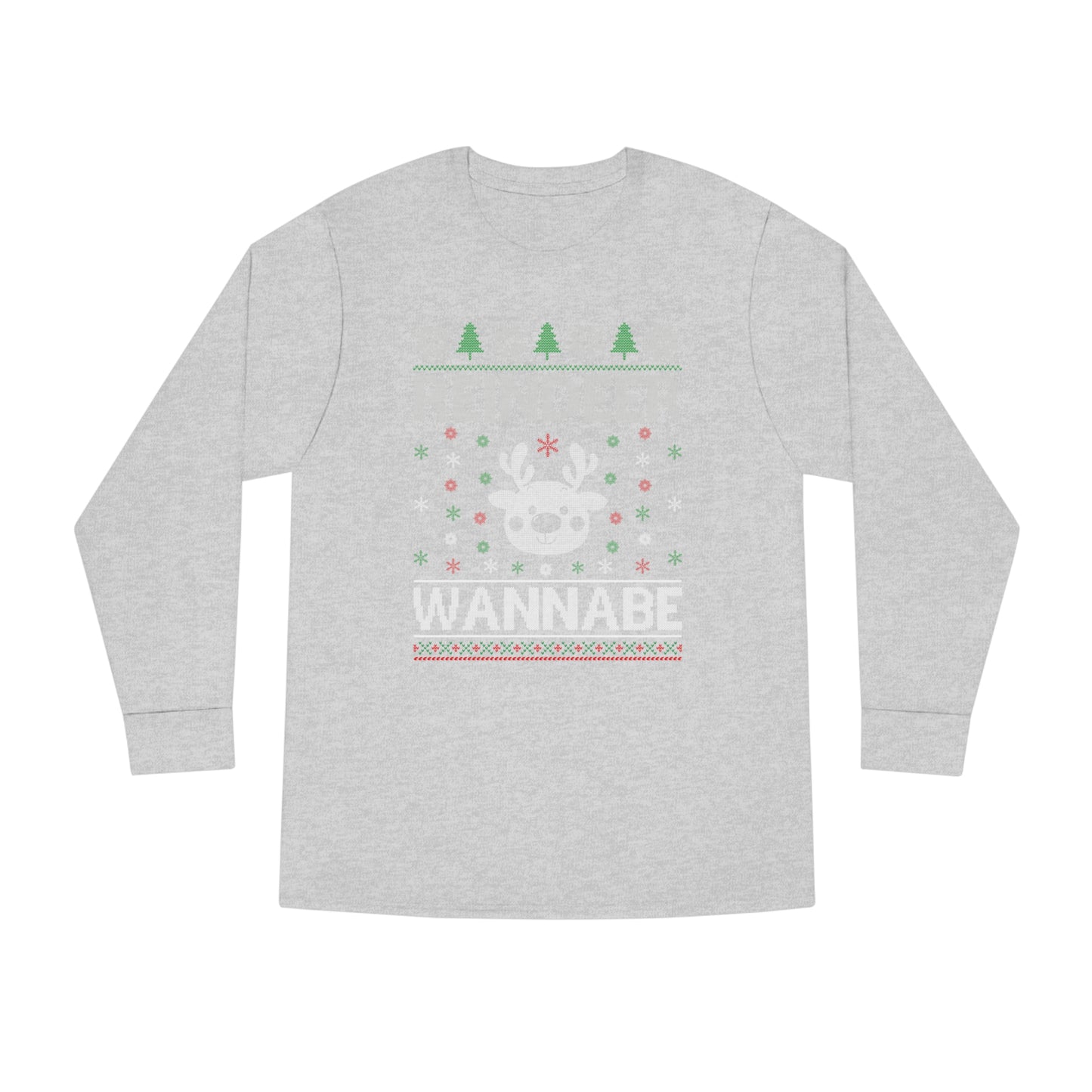 Reindeer Wannabe Christmas Ugly Sweater Long Sleeve T-shirt