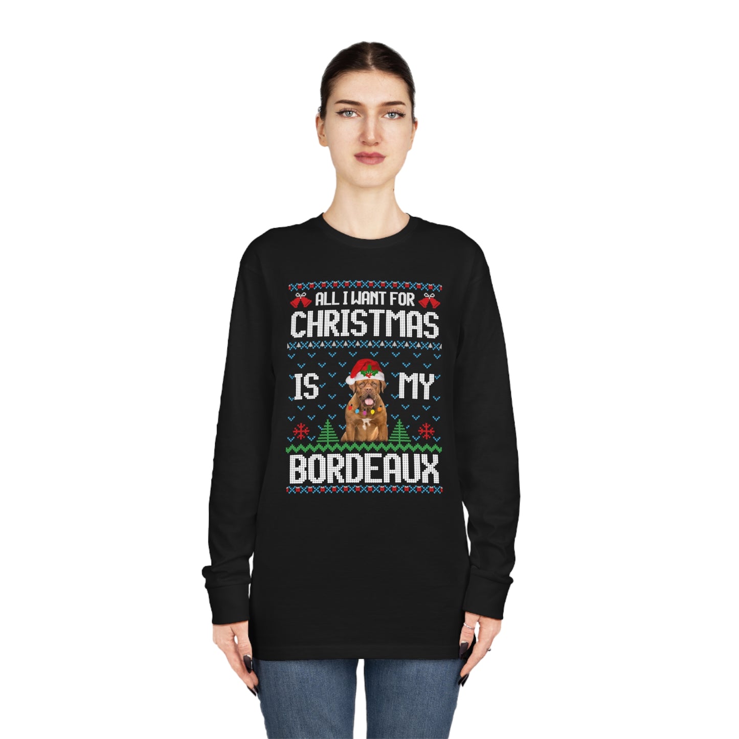 All I Want For Christmas is My Dogue de Bordeaux Dog Ugly Sweater Long Sleeve T-shirt