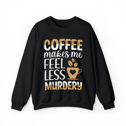 Coffee Makes Me Less Murdery Sweatshirt