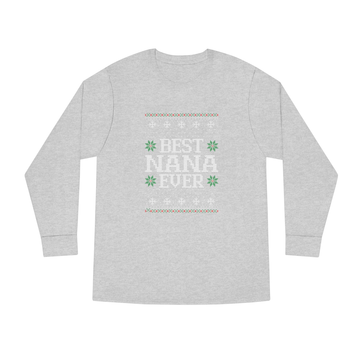 Best Nana Ever Christmas Ugly Sweater Long Sleeve T-shirt