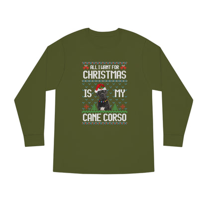 All I Want For Christmas is My Cane Corso Dog Ugly Sweater Long Sleeve T-shirt