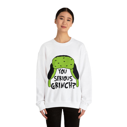 You Serious Grinch? Christmas Sweatshirt