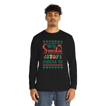 Santa Stop Judging Me Christmas Ugly Sweater Long Sleeve Tee
